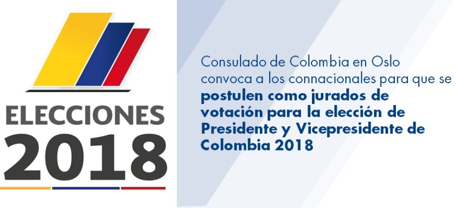 El Consulado de Colombia en Oslo convoca a los connacionales para que se postulen como jurados de votación para la elección de Presidente y Vicepresidente de Colombia 2018
