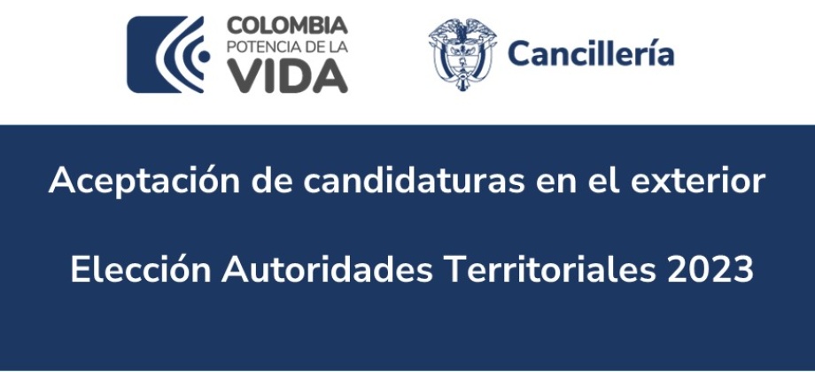 Información para la aceptación de candidaturas en el proceso de Elecciones Autoridades Territoriales 2023