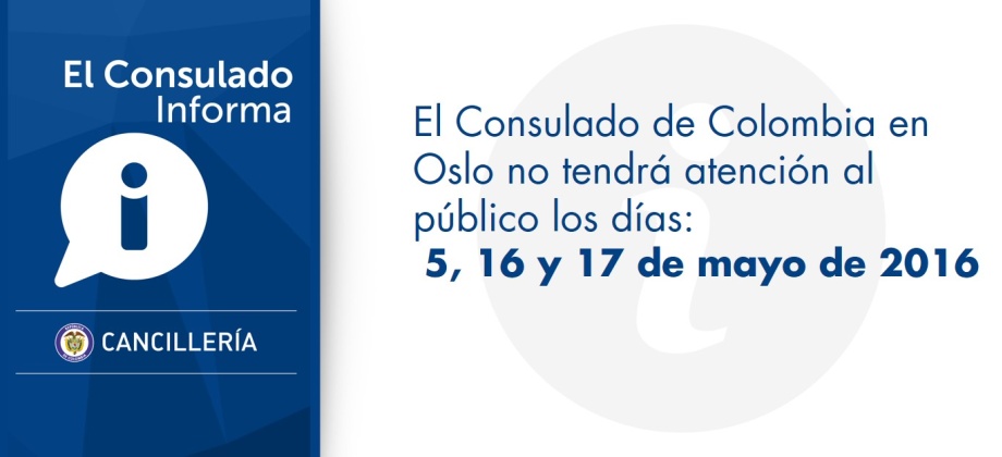El Consulado en Oslo no tendrá atención al público los días 5, 16 y 17 de mayo de 2016