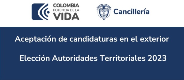 Información para la aceptación de candidaturas en el proceso de Elecciones Autoridades Territoriales 2023